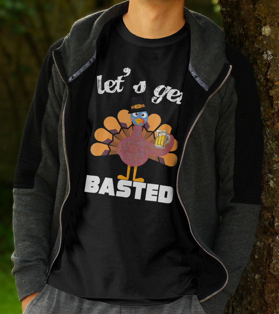 Let's Get Basted Funny Turkey Beer Thanksgiving T-Shirt