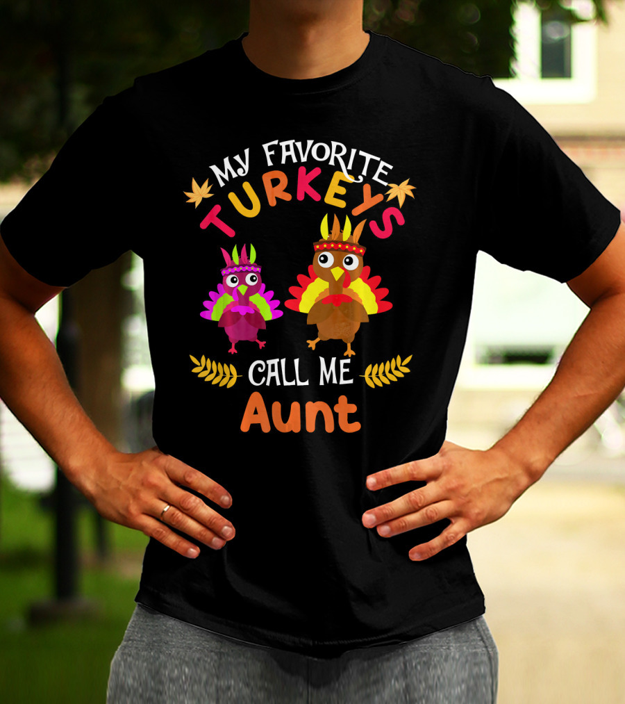 My Favorite Turkeys Call Me Aunt T-Shirt