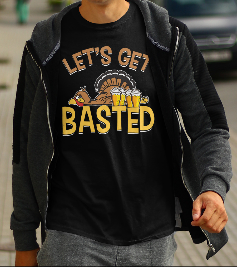 Let's Get Basted Thanksgiving Day Turkey Beer T-Shirt