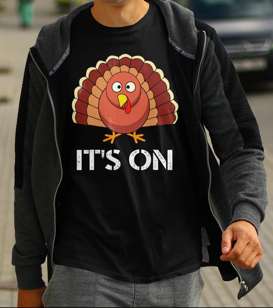 IT'S ON Funny Turkey Cartoon T-Shirt
