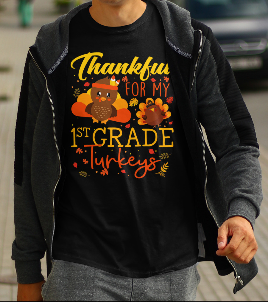 Thankful For My 1st Grade Turkeys Teacher Funny T-Shirt