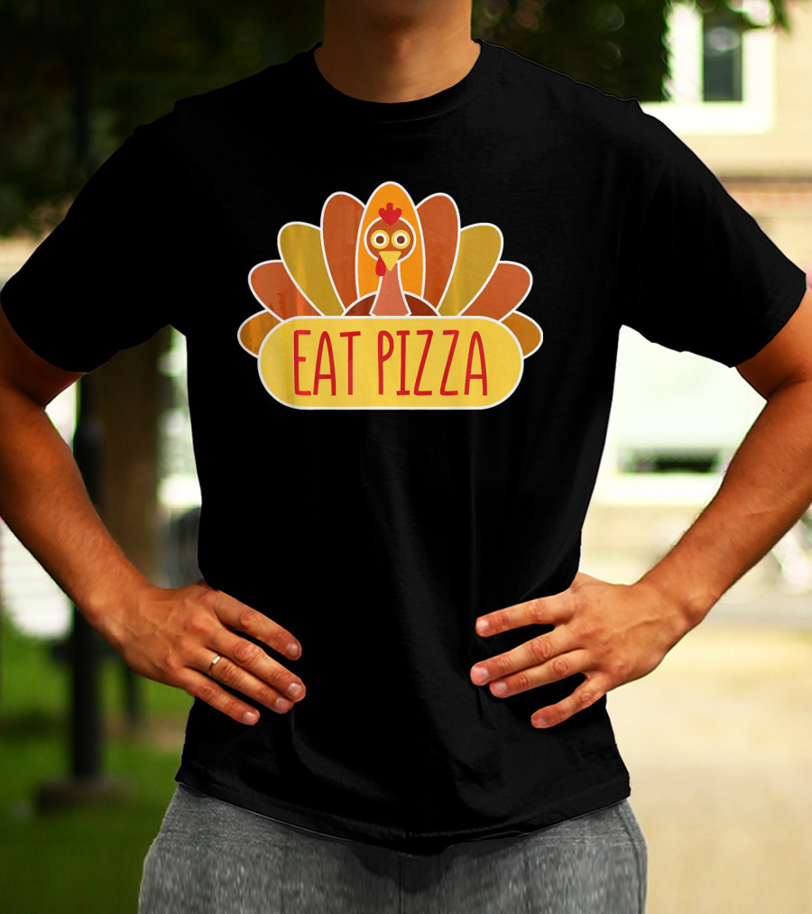 Eat Pizza Cute Thanksgiving Day Funny Turkey T-Shirt