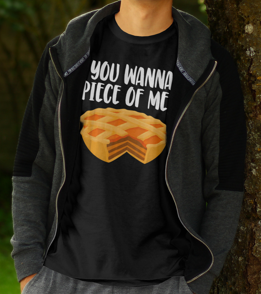 You Wanna Piece Of Me Thanksgiving Pumpkin Pie Joke T-Shirt