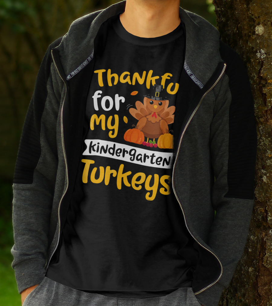 Thankful For My Kindergarten Turkeys Thanksgiving T-Shirt