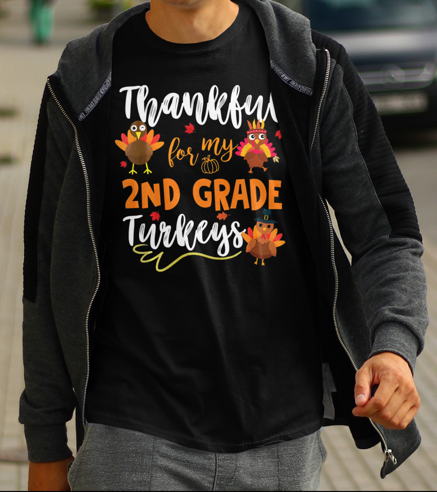 Thankful For My 2nd Grade Turkeys T-Shirt