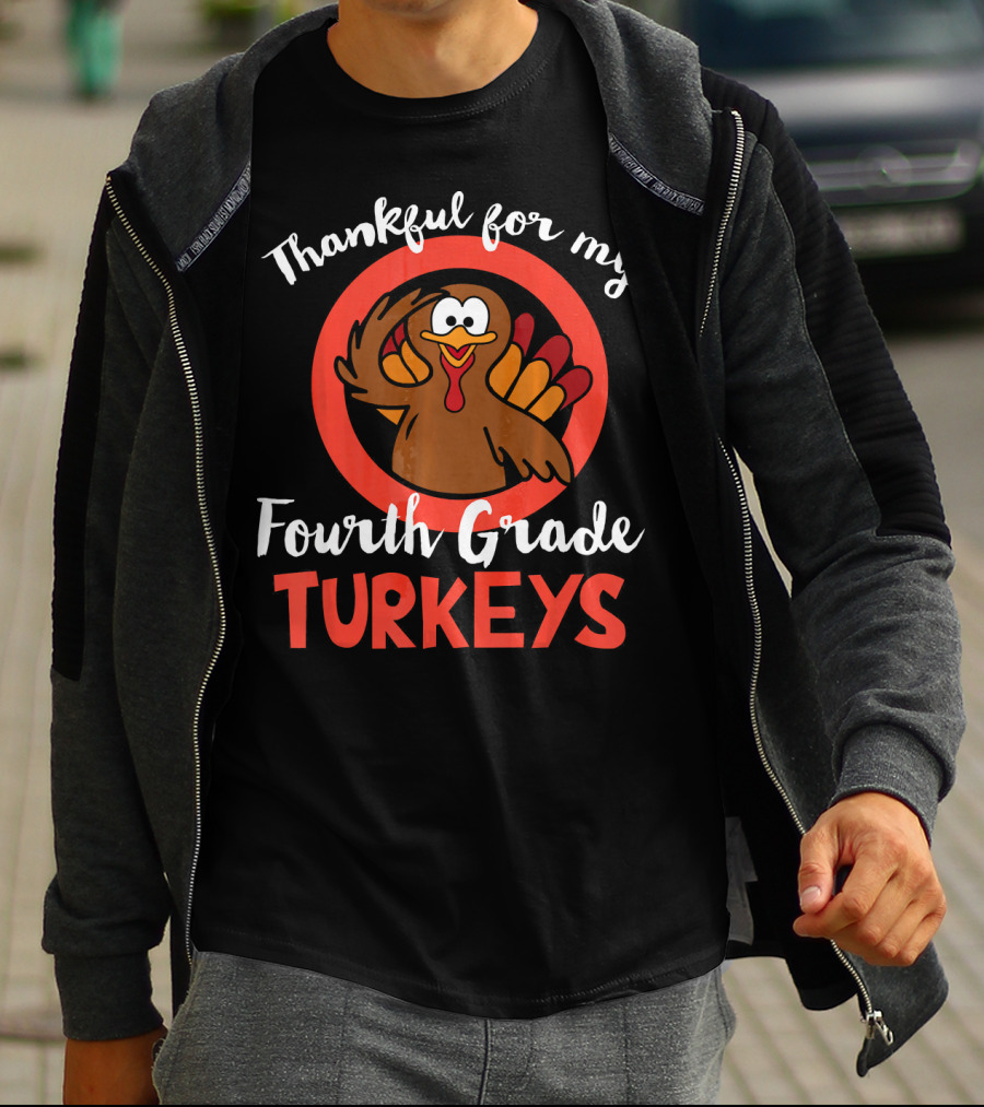 Thankful For My Fourth Grade Turkeys T-Shirt