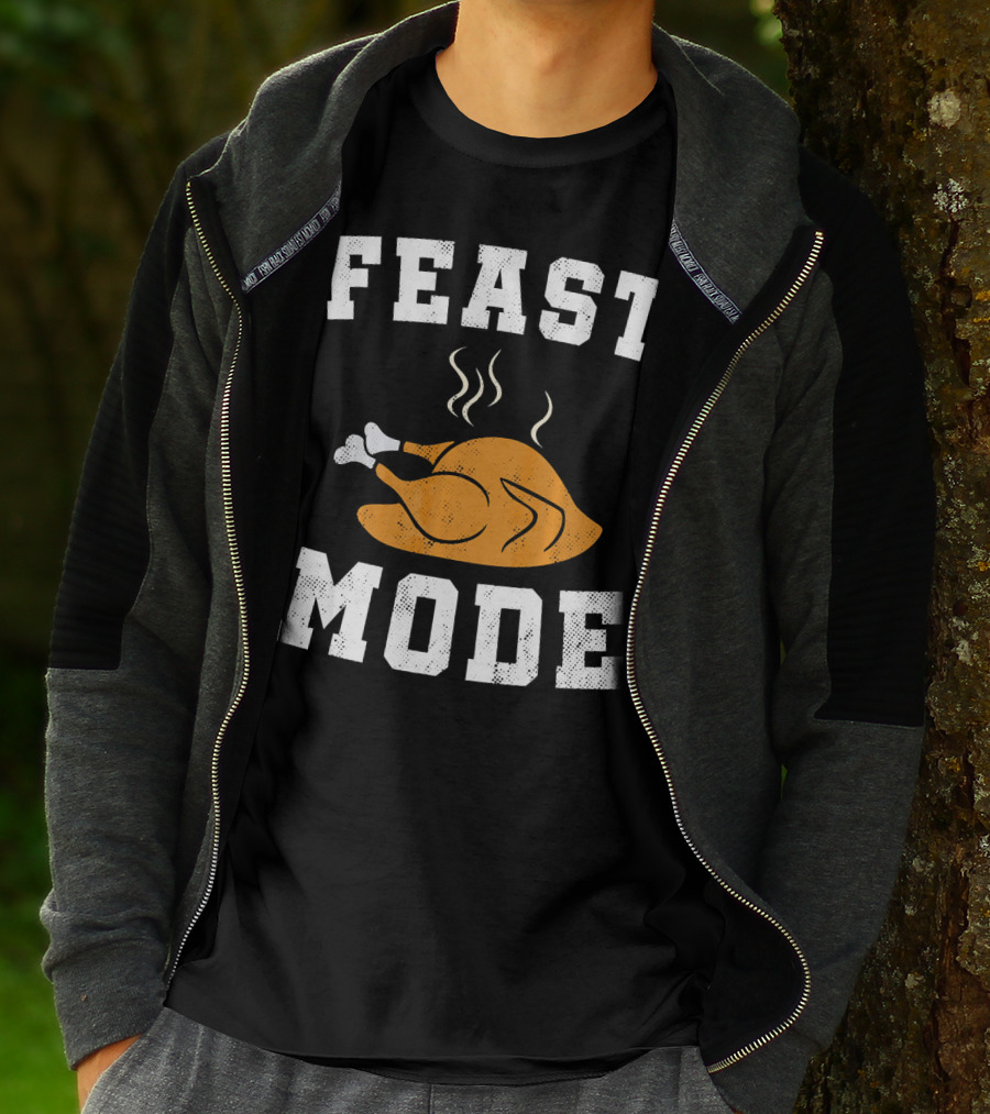 Feast Mode Turkey Funny Happy Thanksgiving T-Shirt