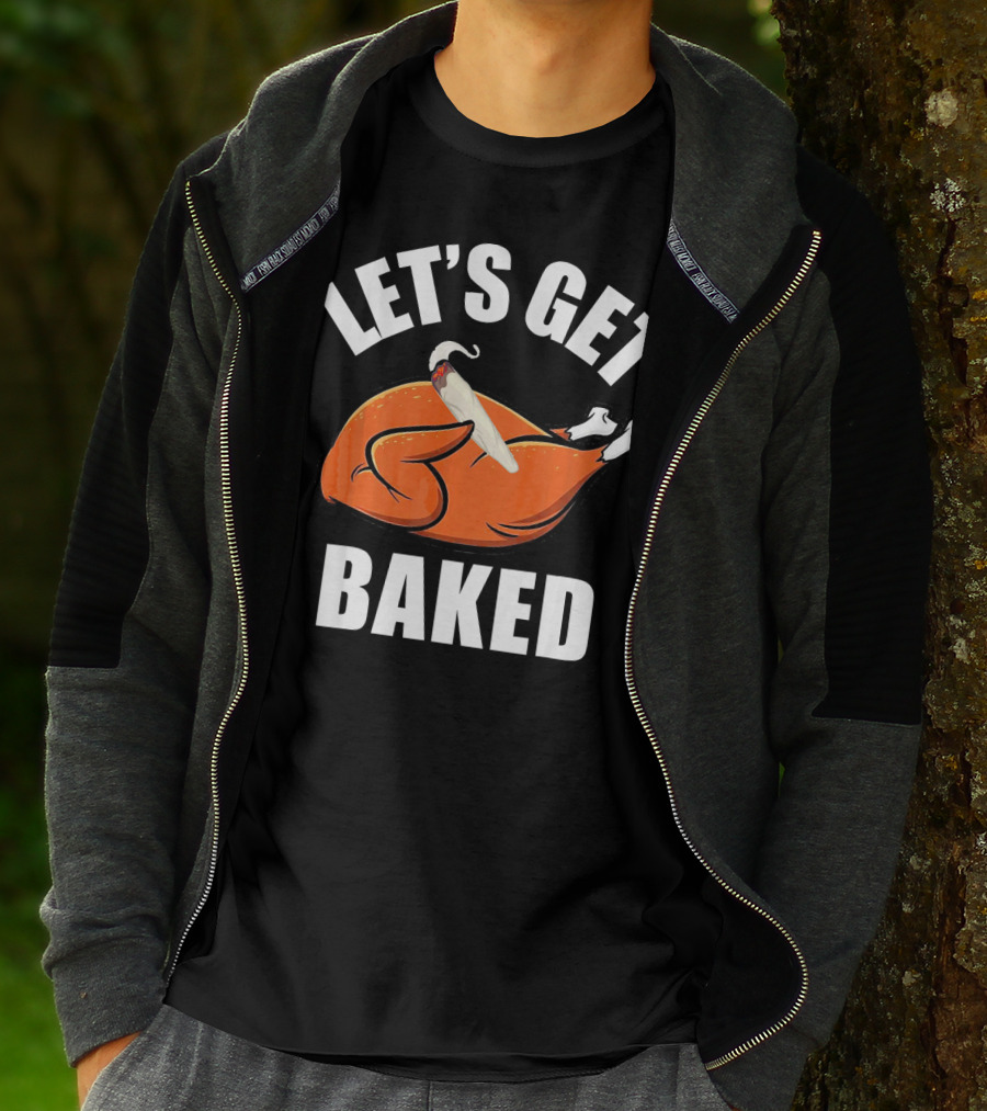 Mens Womens Funny Let's Get Baked Turkey Thanksgiving Humor T-Shirt