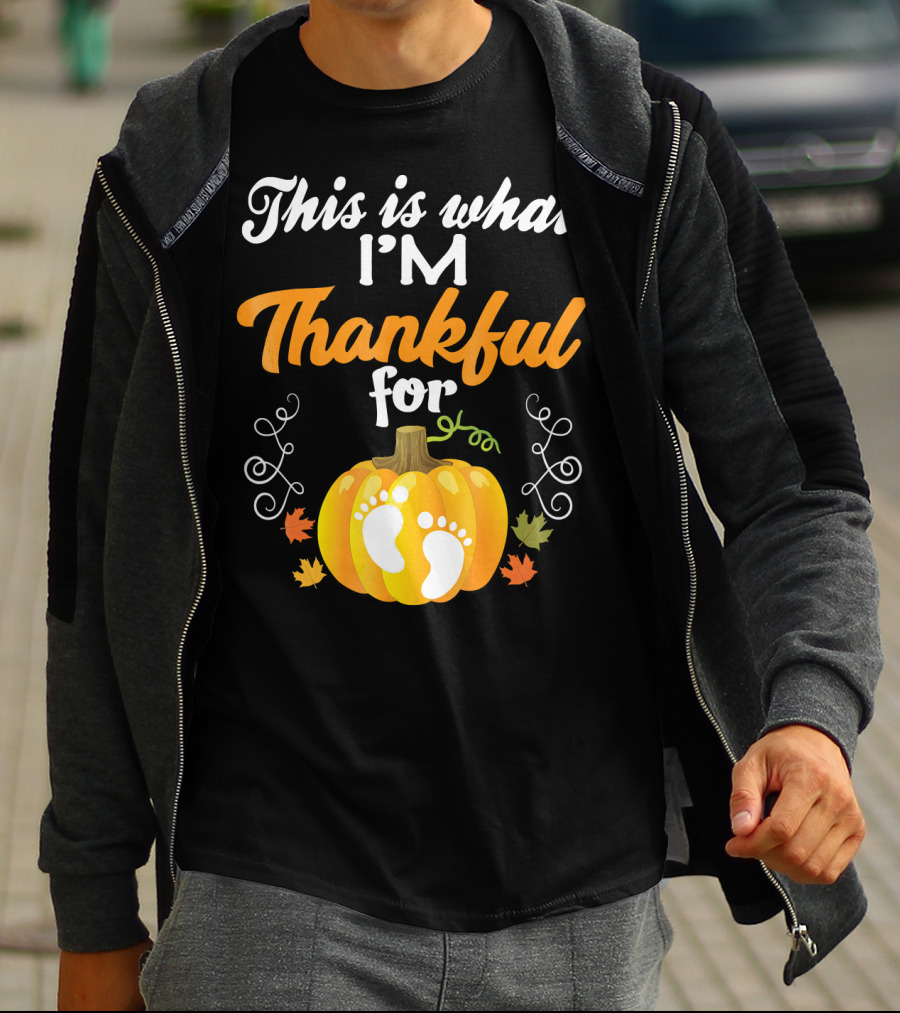 This Is What I'm Thankful For Pumpkin Baby Footprints Autumn Leaves T-Shirt