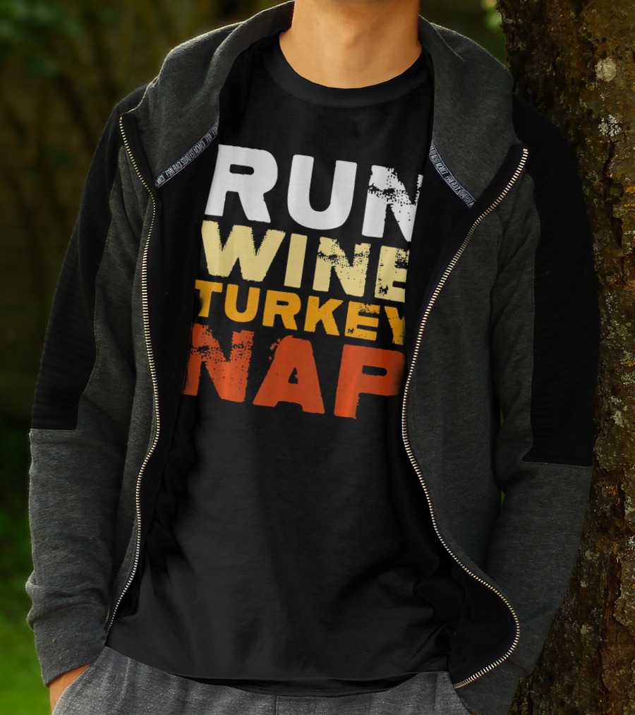 Run Wine Turkey Nap Thanksgiving Humor T-Shirt