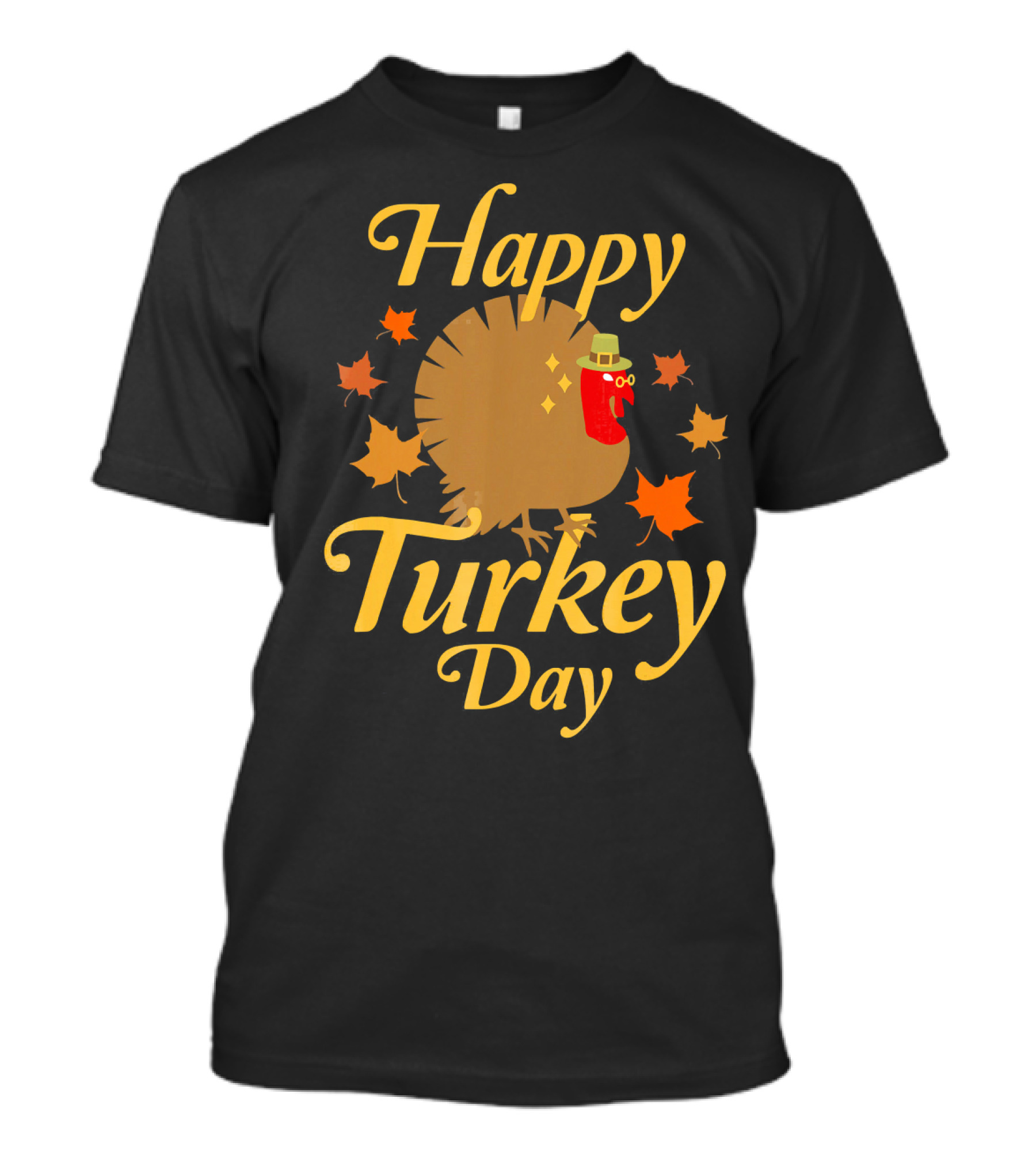 Happy Turkey Day Thanksgiving Funny T-Shirt