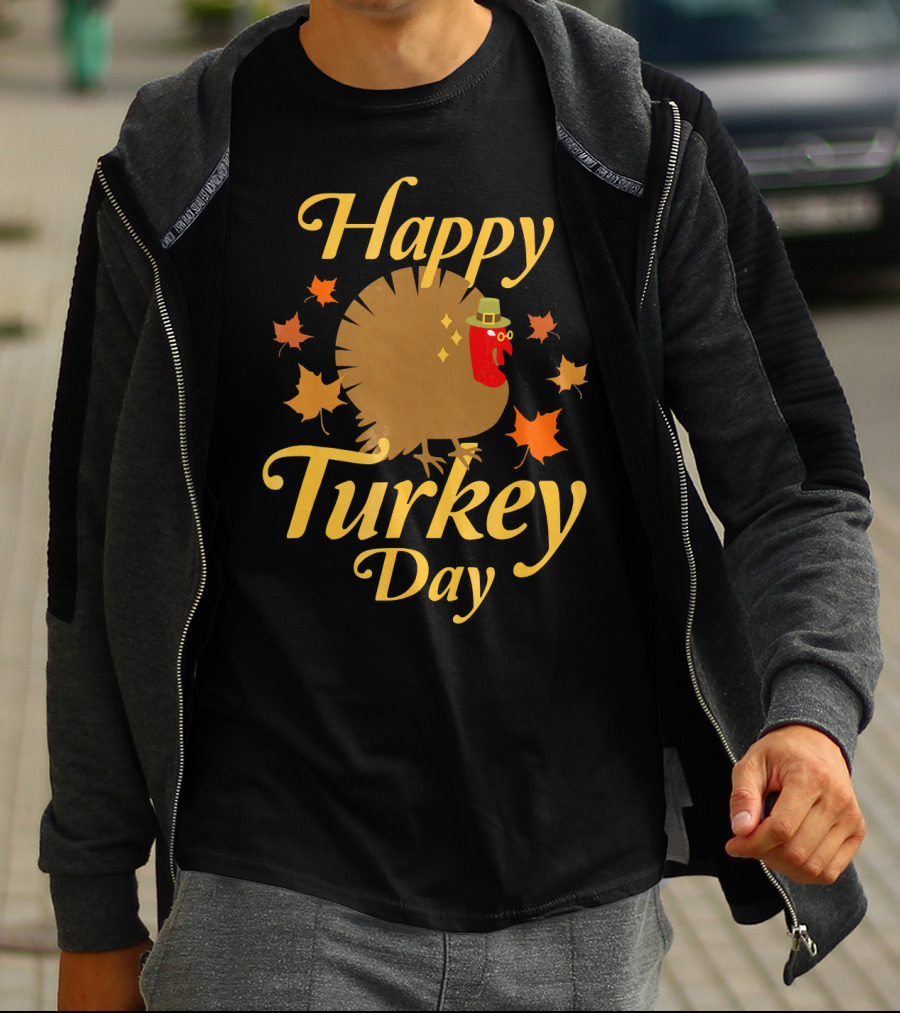 Happy Turkey Day Thanksgiving Funny T-Shirt