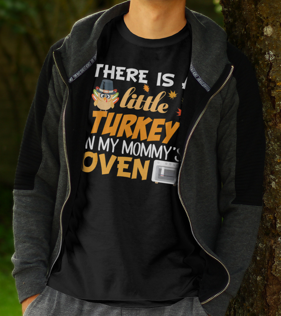 There Is A Little Turkey In My Mommy's Oven Thanksgiving Pregnancy Announcement T-Shirt