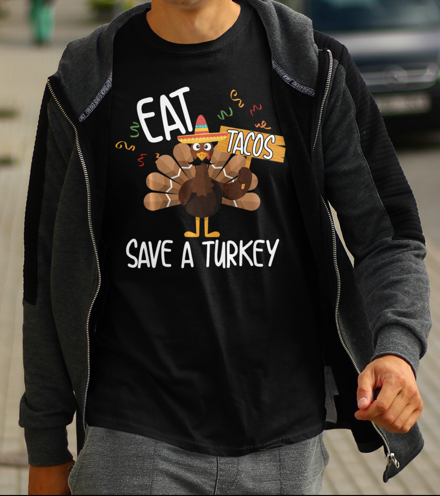 Eat Tacos Save A Turkey Funny Mexi Turkey Sombrero T-Shirt
