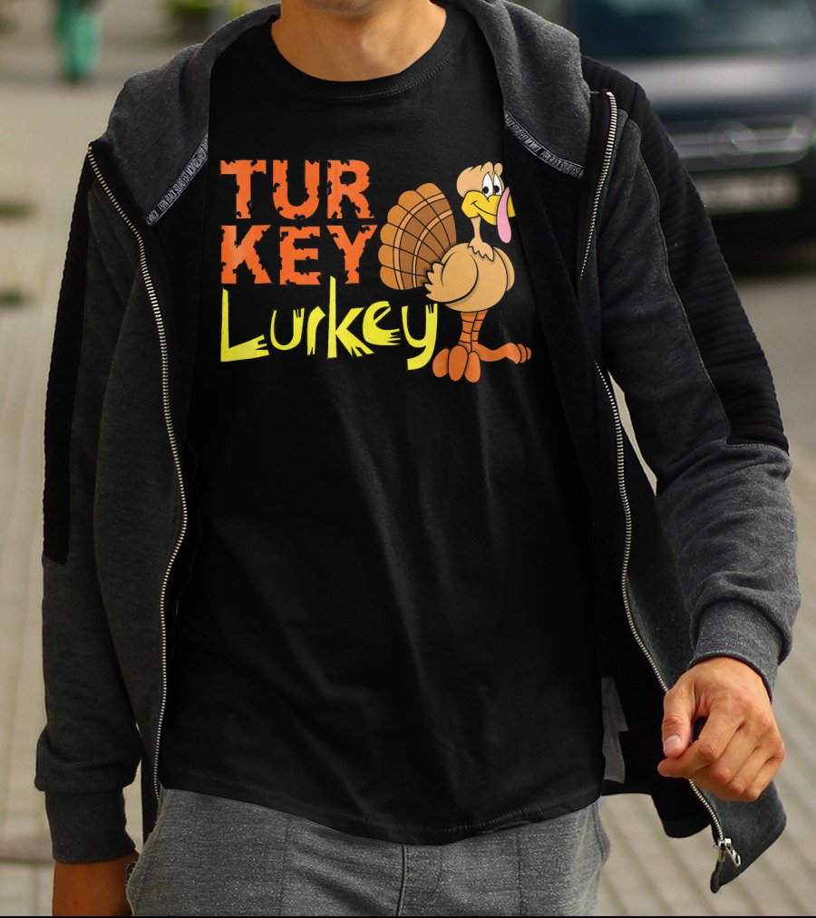Turkey Lurkey Funny Thanksgiving Cartoon Turkey T-Shirt