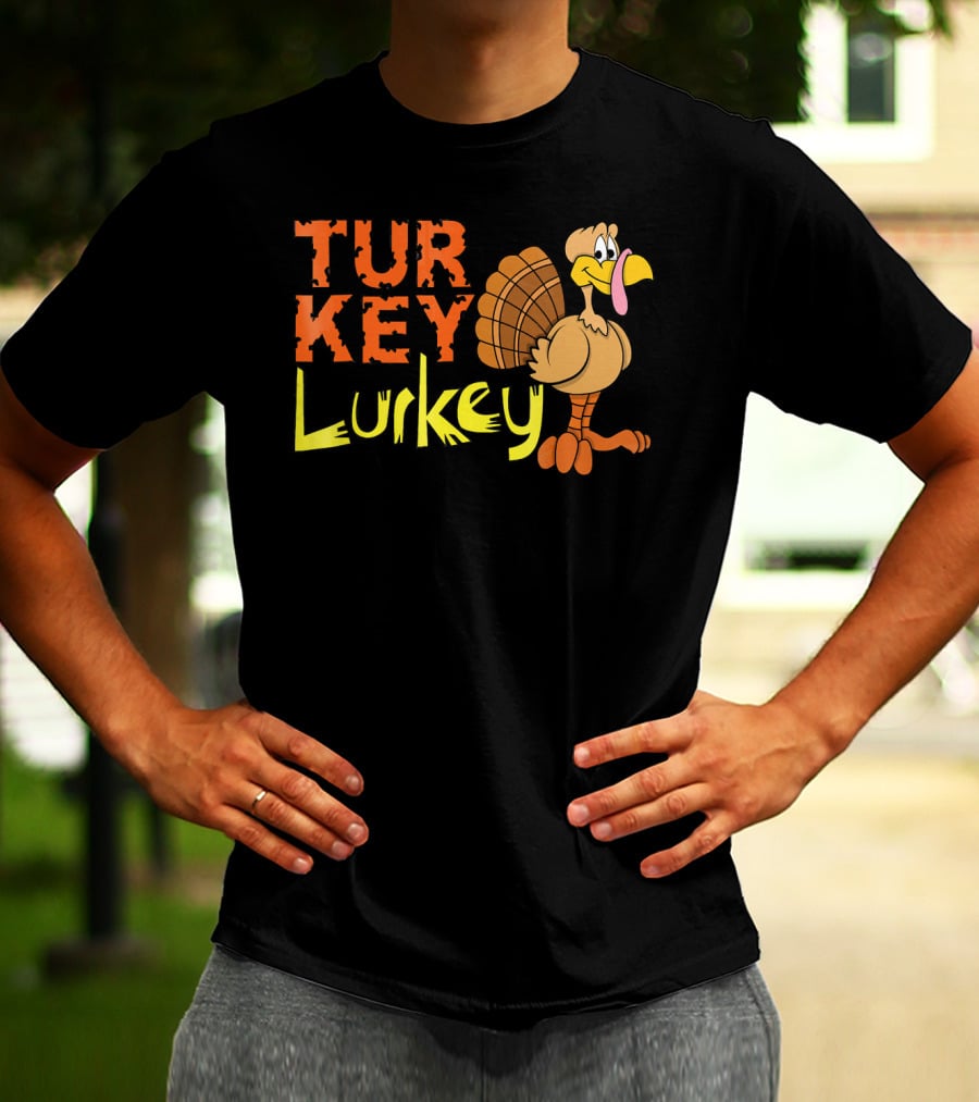 Turkey Lurkey Funny Thanksgiving Cartoon Turkey T-Shirt