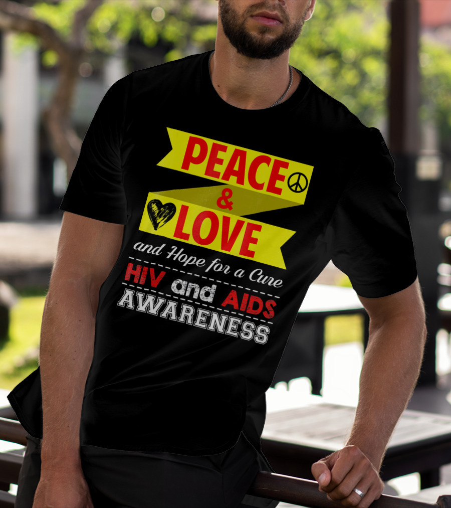 Peace And Love And Hope For A Cure HIV And AIDS Awareness T-Shirt