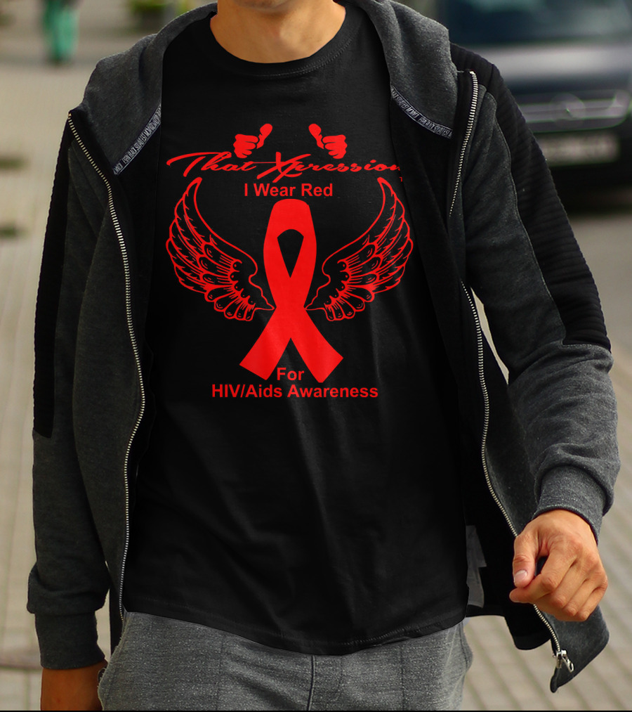 That Xpression I Wear Red For HIV/Aids Awareness T-Shirt