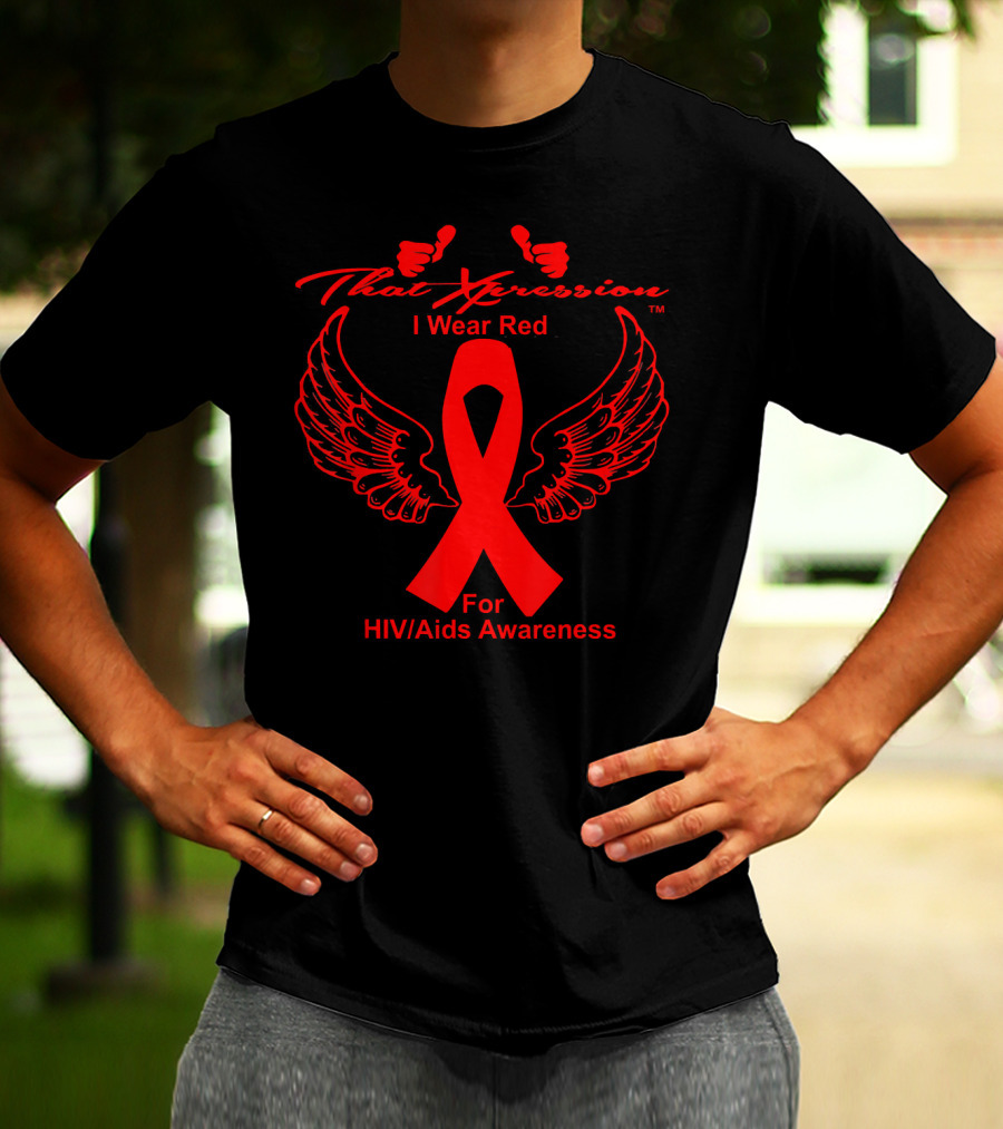 That Xpression I Wear Red For HIV/Aids Awareness T-Shirt