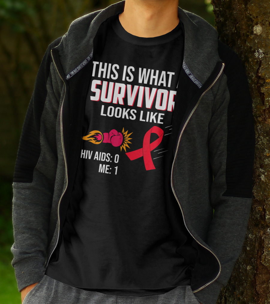 This Is What A Survivor Looks Like HIV AIDS 0 Me 1 T-Shirt