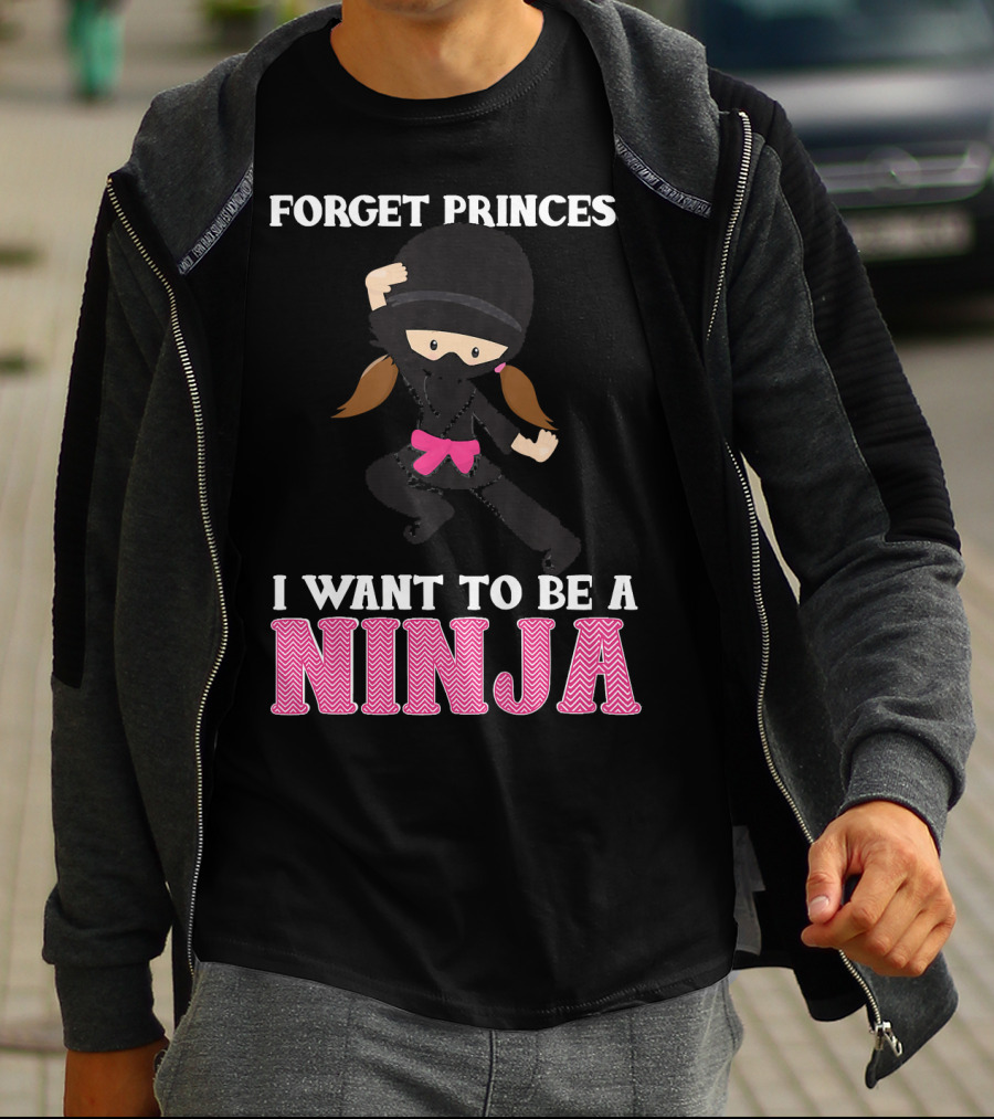 Forget Princess I Want To Be A Ninja T-Shirt