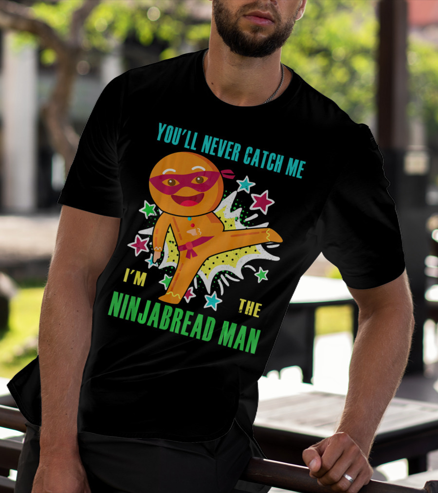 You'll Never Catch Me I'm The Ninjabread Man Funny Christmas Ninja Gingerbread T-Shirt