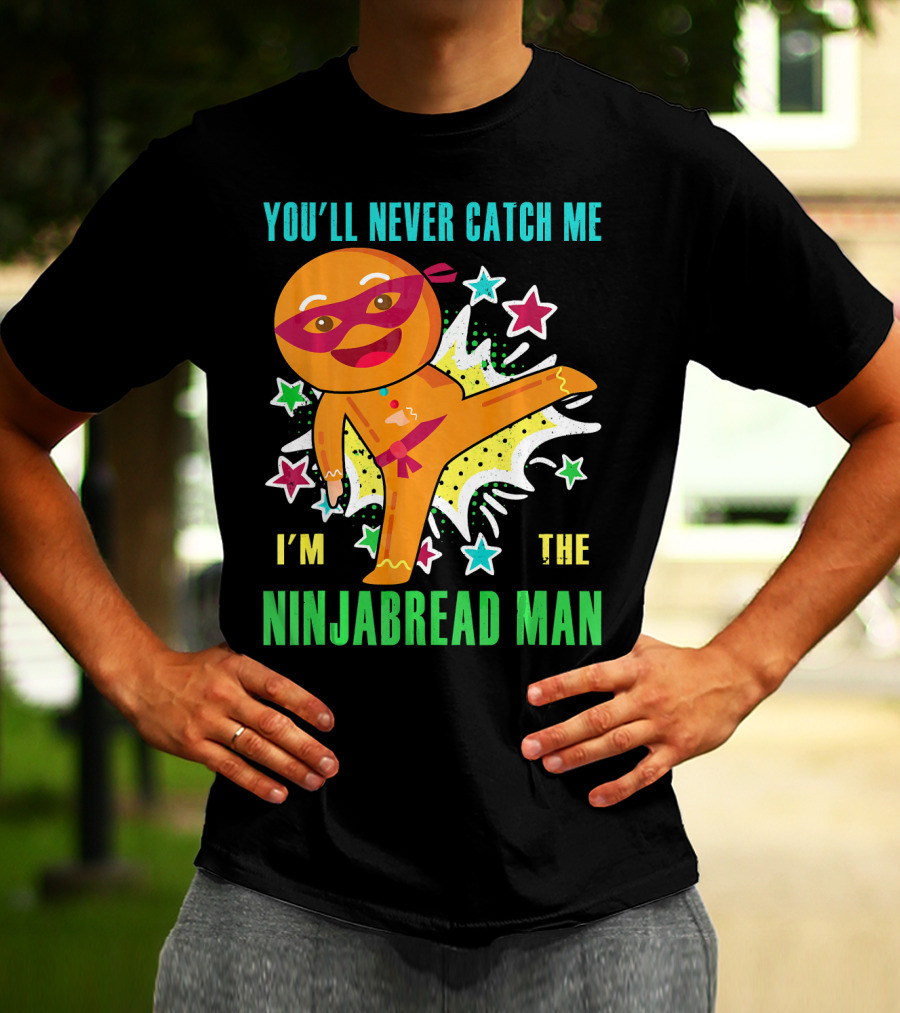 You'll Never Catch Me I'm The Ninjabread Man Funny Christmas Ninja Gingerbread T-Shirt