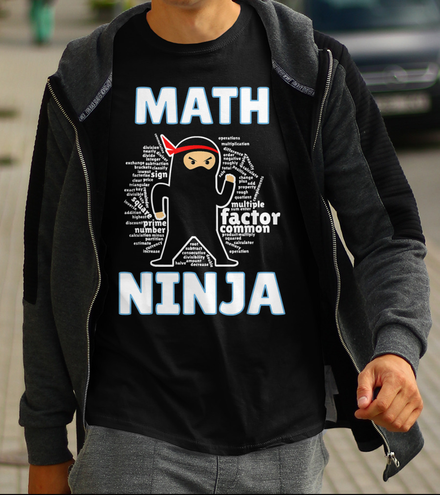 MATH NINJA Cool Maths Factor Prime Operations Multiplication Algebra Geometry Calculus Algebraic Expression T-Shirt