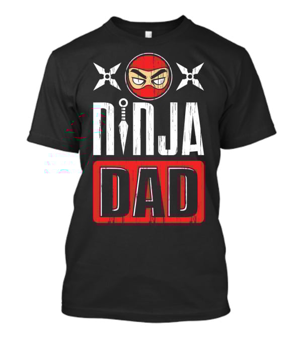 Ninja Dad Daddy Ninjas Stealthy Warrior Father Shuriken Mask T-Shirt