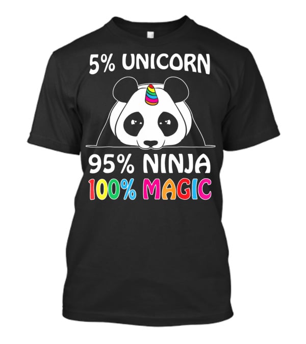 5% Unicorn 95% Ninja 100% Magic Pandicorn Panda Ninja Unicorn T-Shirt
