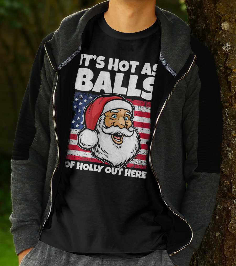 It’s Hot As Balls Santa American Flag Of Holly Out Here T-Shirt