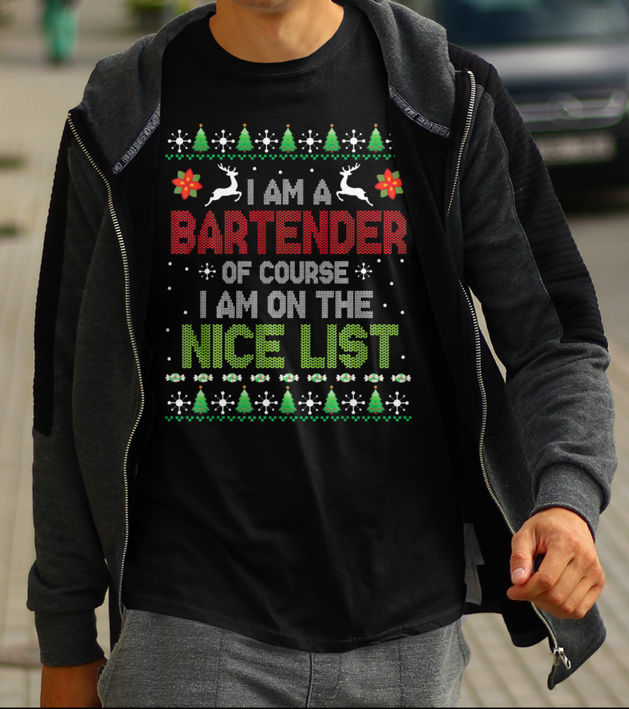 I Am A Bartender Of Course I Am On The Nice List T-Shirt