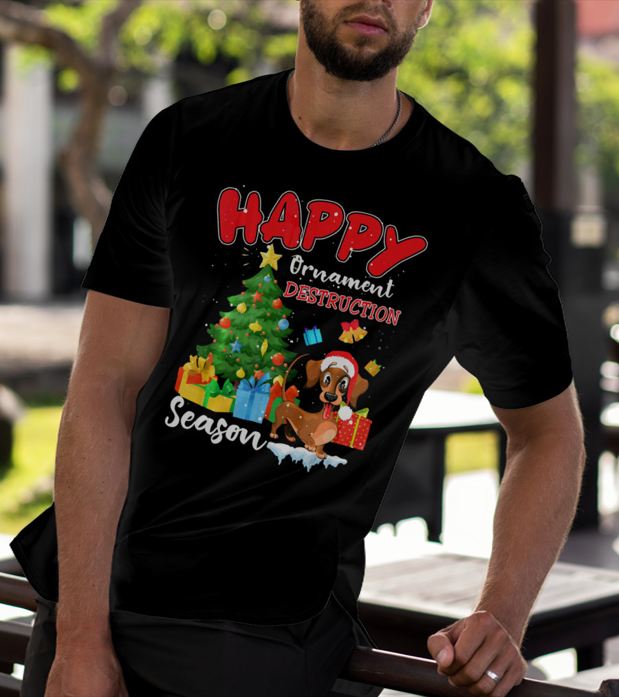 HAPPY Ornament Destruction Season Dachshund Christmas Tree And Gifts T-Shirt
