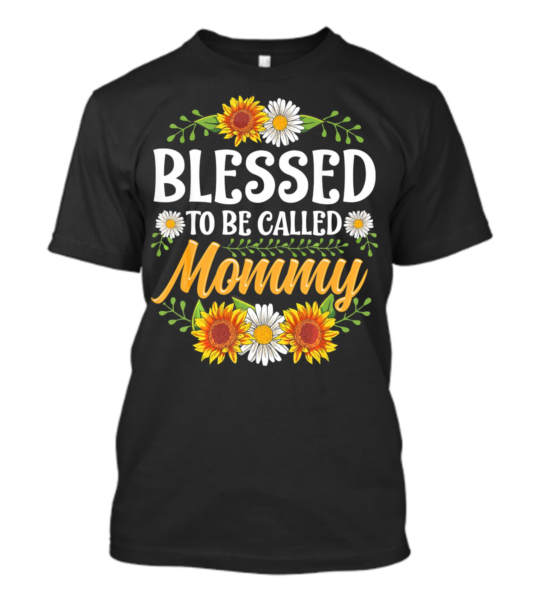 Blessed To Be Called Mommy Sunflowers Daisies Floral T-Shirt