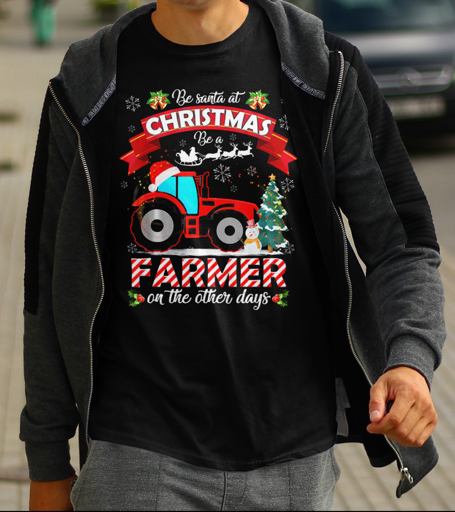Be Santa At Christmas Be A Farmer On The Other Days Tractor Sleigh Snowflakes Tree T-Shirt