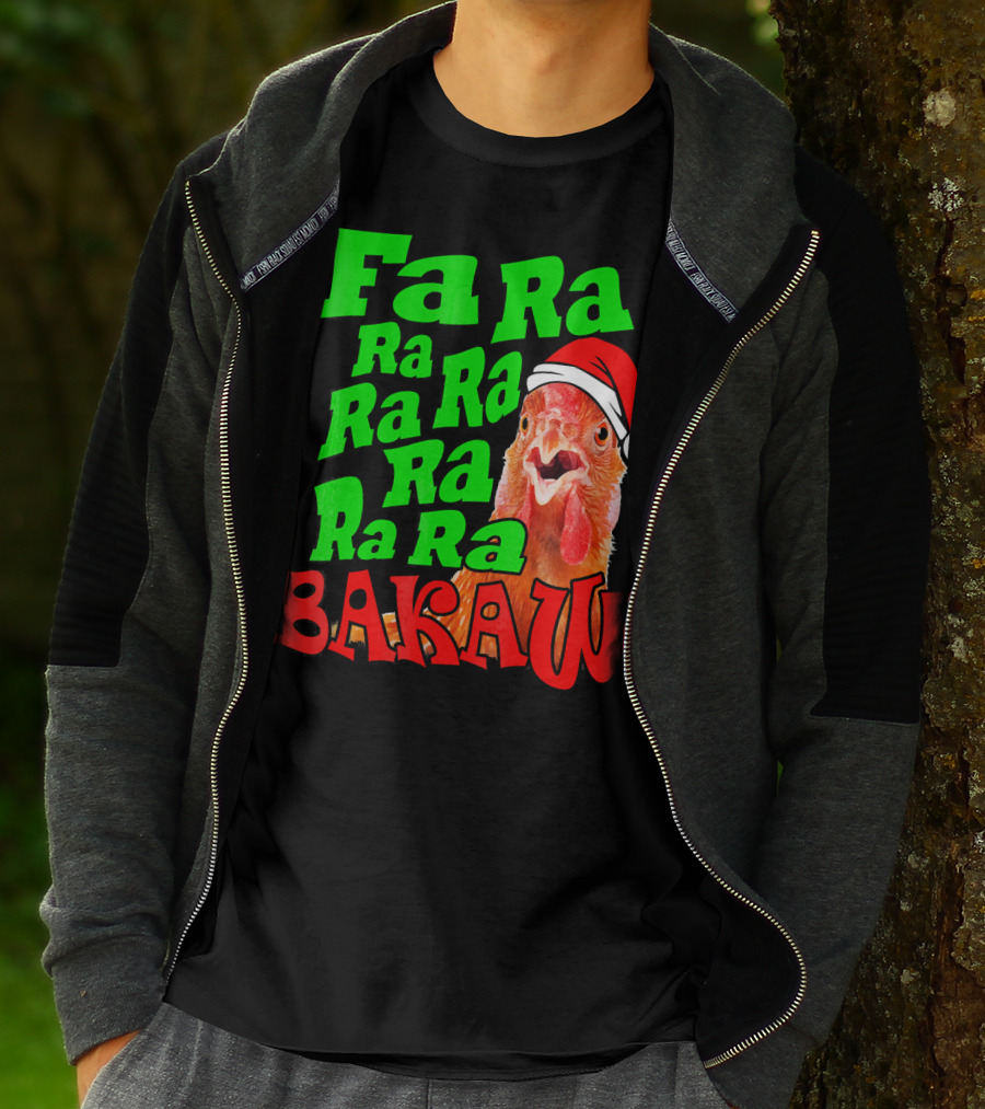 Fa Ra Ra Ra Ra Ra Ra Bakaw Chicken In Santa Hat T-Shirt