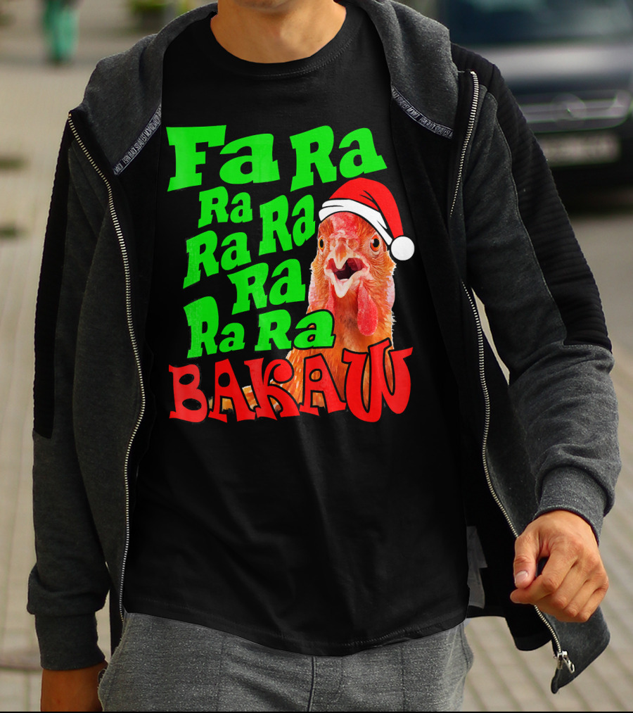 Fa Ra Ra Ra Ra Ra Ra Bakaw Chicken In Santa Hat T-Shirt
