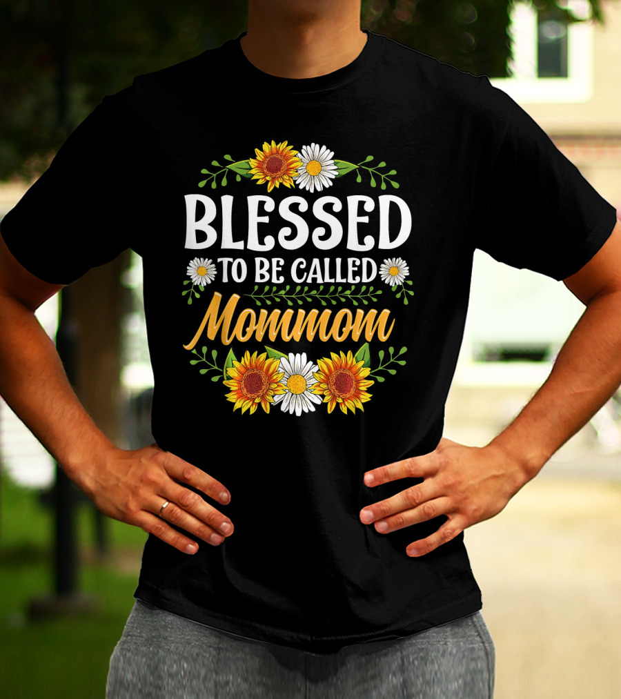 Blessed To Be Called Mommom Sunflower Daisy Floral T-Shirt