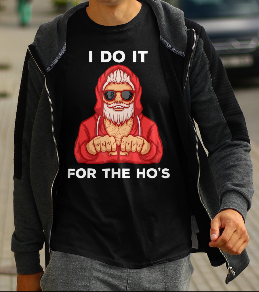 I Do It For The Ho's Wrap Life Christmas Holiday T-Shirt