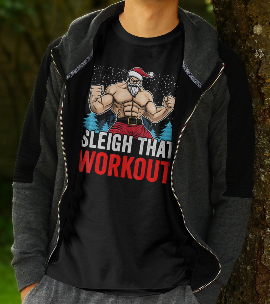 Sleigh That Workout Christmas Santa Fitness Motivation T-Shirt