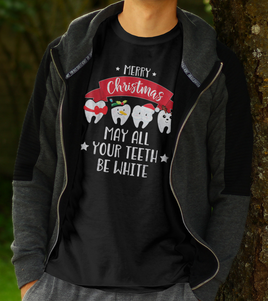 Merry Christmas Funny Dentist May All Your Teeth Be White T-Shirt