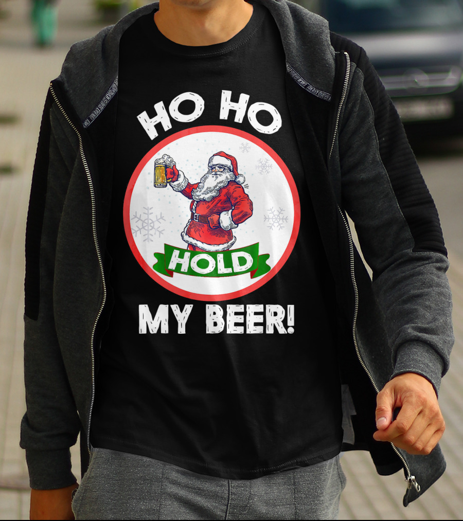 Ho Ho Hold My Beer Santa Claus Christmas Humor T-Shirt