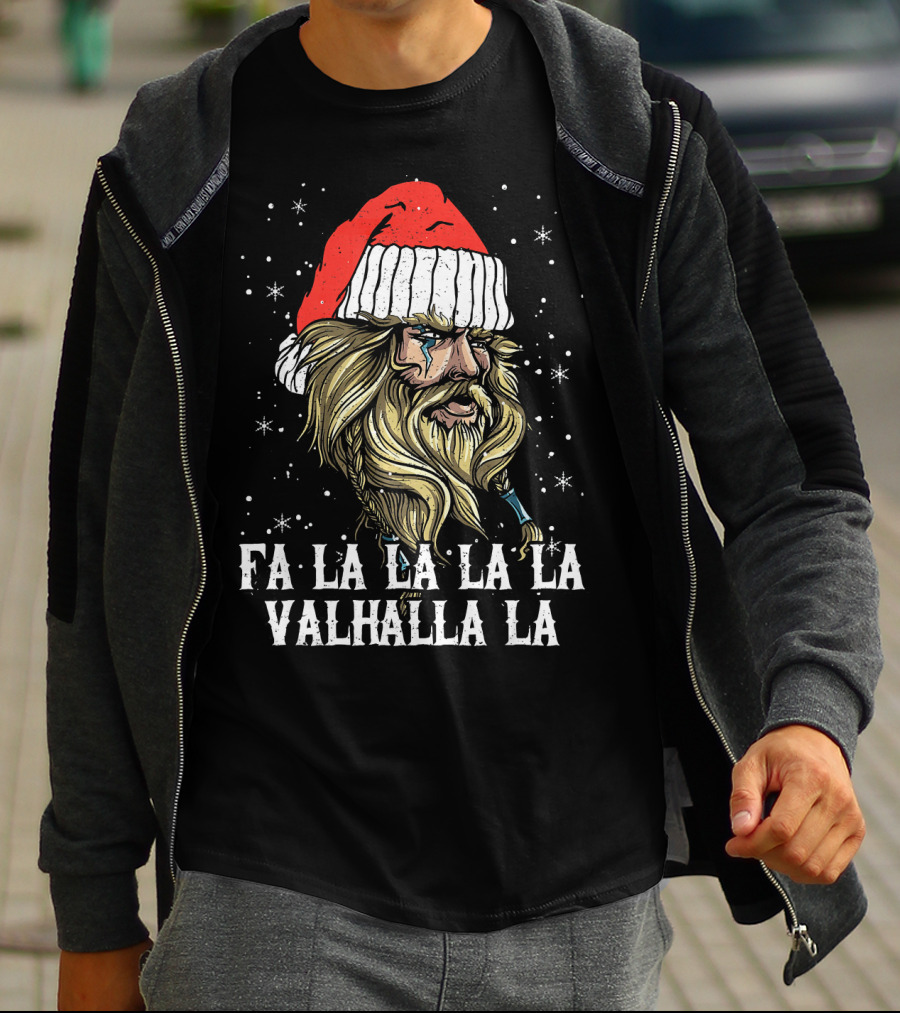 Fa La La La La Valhalla La Viking Christmas Valhalla Holiday T-Shirt