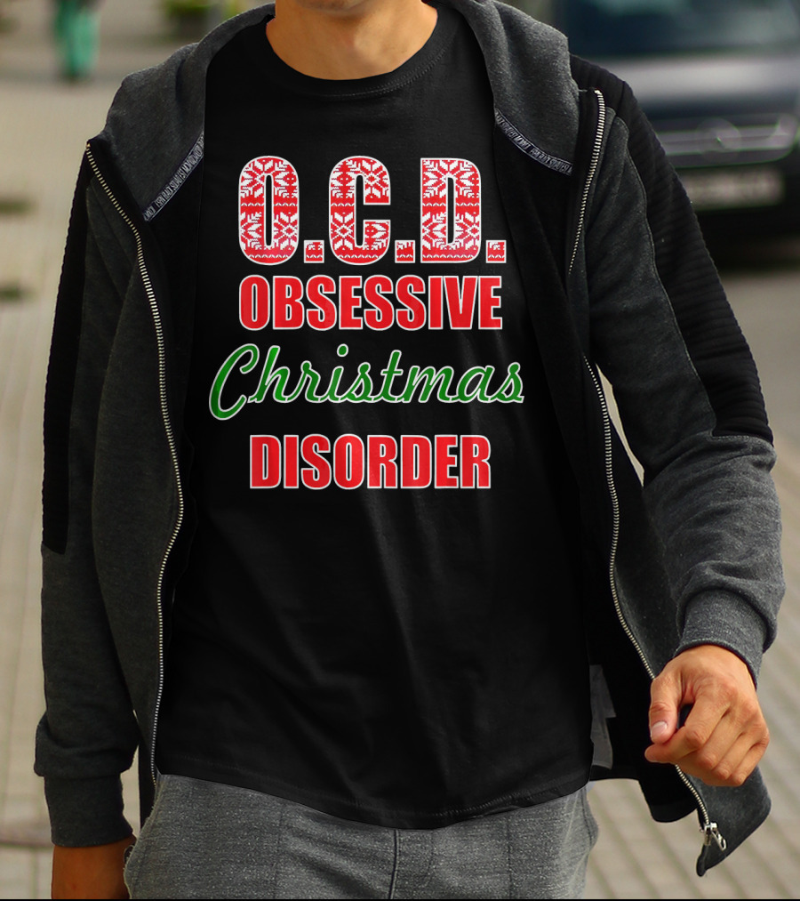 O.C.D. Obsessive Christmas Disorder Holiday Humor T-Shirt