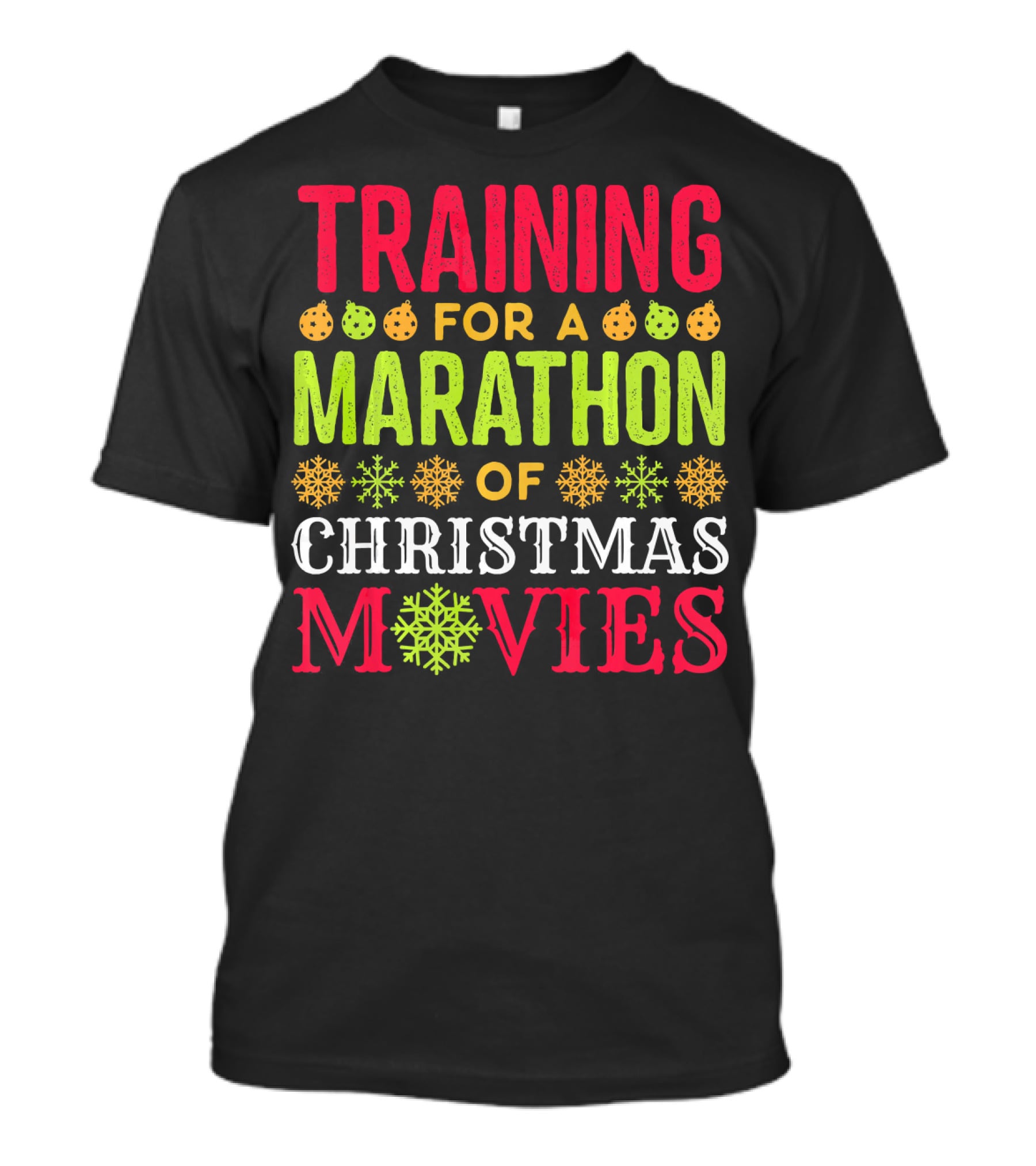 Training For A Marathon Of Christmas Movies T-Shirt