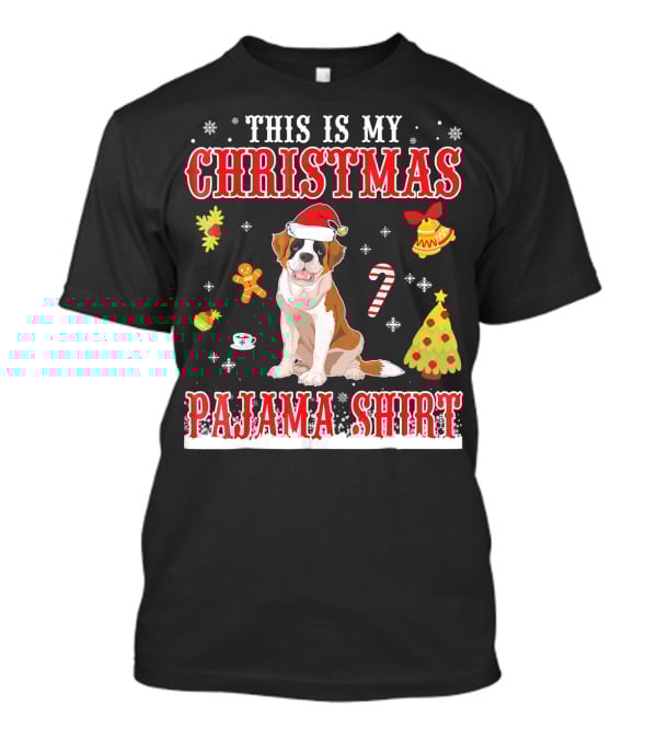This Is My Christmas Pajama Shirt Saint Bernard Holiday T-Shirt