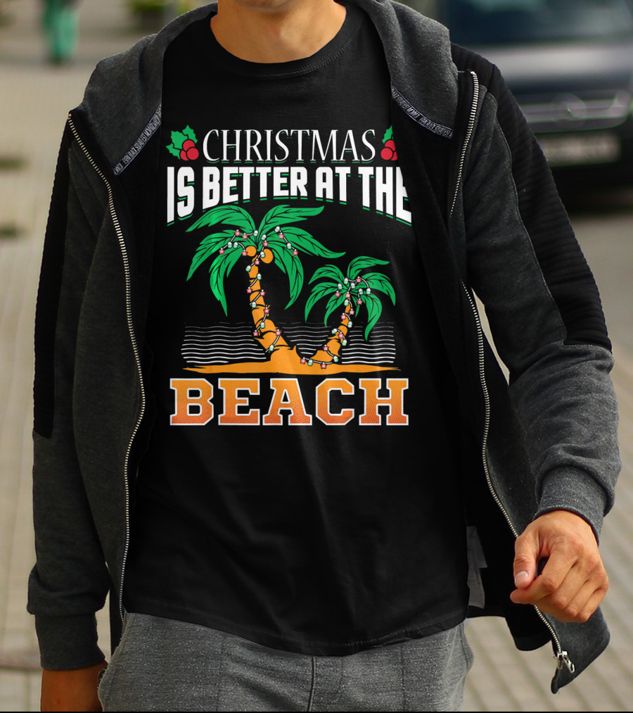 Christmas Is Better At The Beach T-Shirt