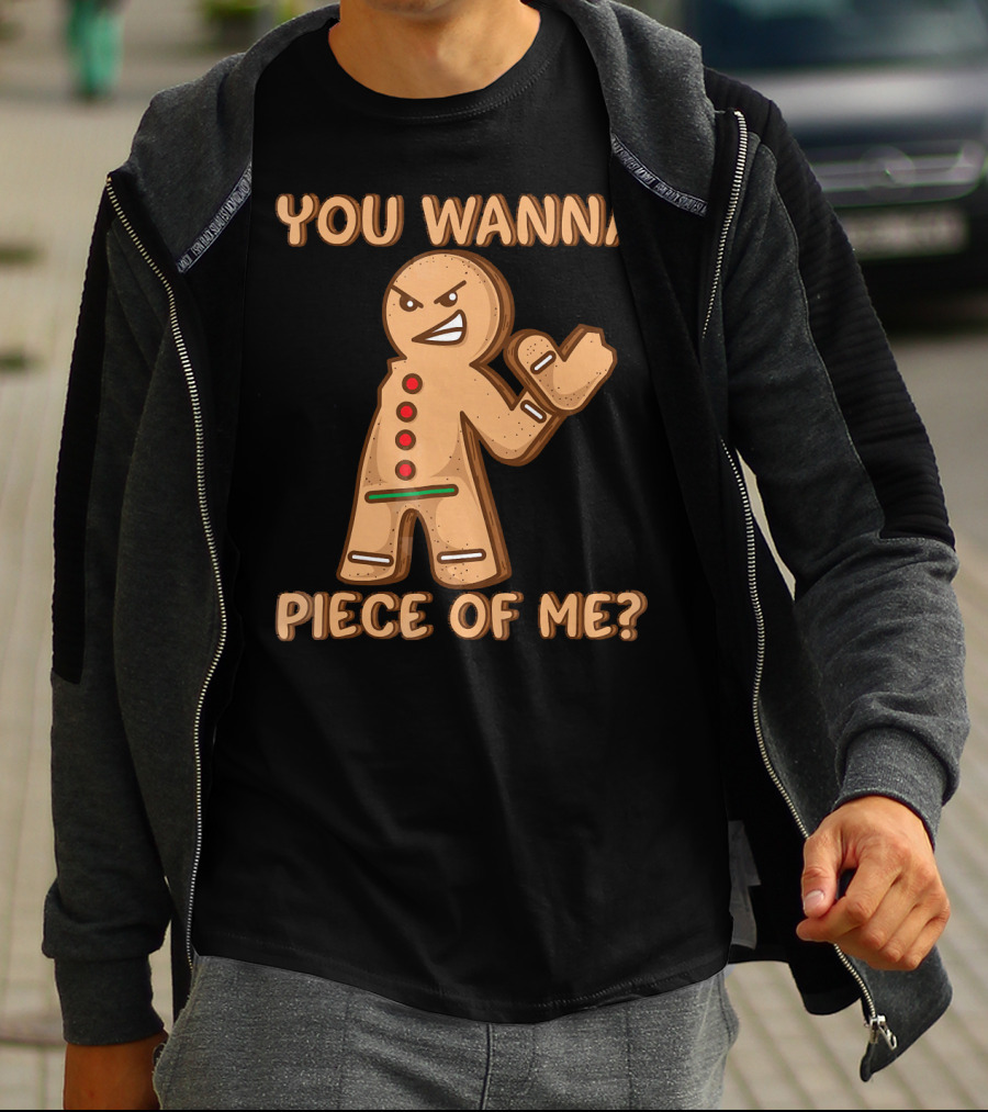 You Wanna Piece Of Me Funny Christmas Gingerbread T-Shirt