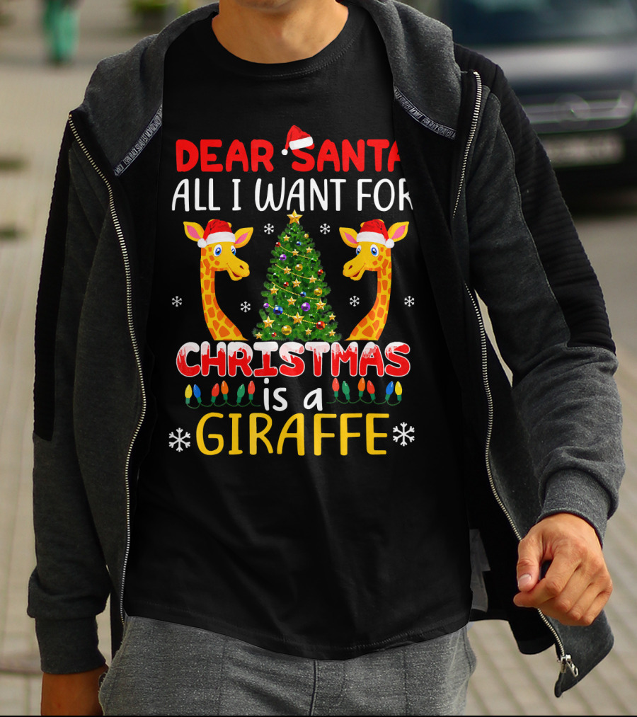 Dear Santa All I Want For Christmas Is A Giraffe With Christmas Tree And Santa Hats T-Shirt