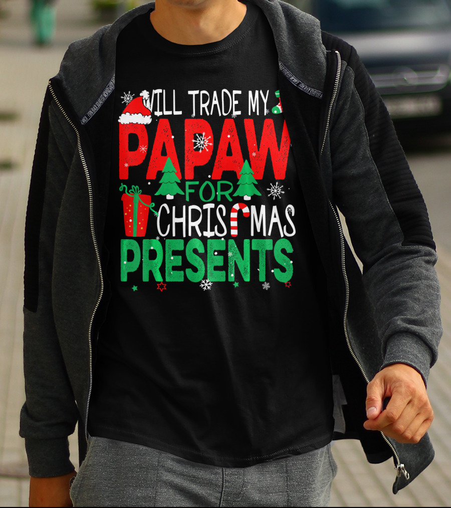Will Trade My Papaw For Christmas Presents Santa Hat Stocking Candy Cane Snowflakes T-Shirt